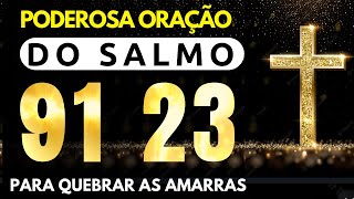 ORAÇÃO PODEROSA - O PODER DA ORAÇÃO DO SALMO 91 SALMO 23 SALMO 121