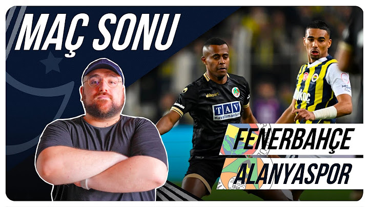 Fenerbahçe - Alanyaspor | Maç Sonu Değerlendirmesi