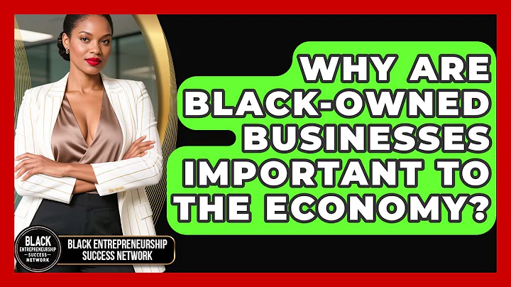 Why Are Black-Owned Businesses Important to the Economy?