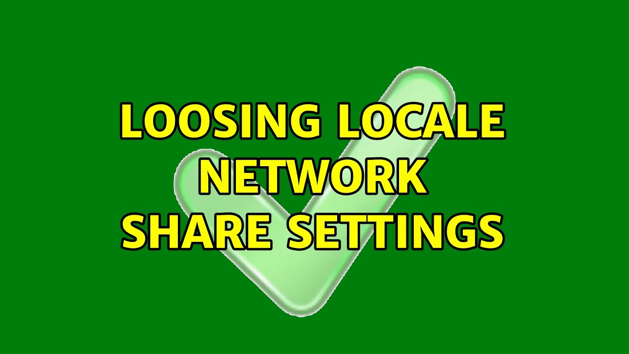 Loosing locale network share settings
