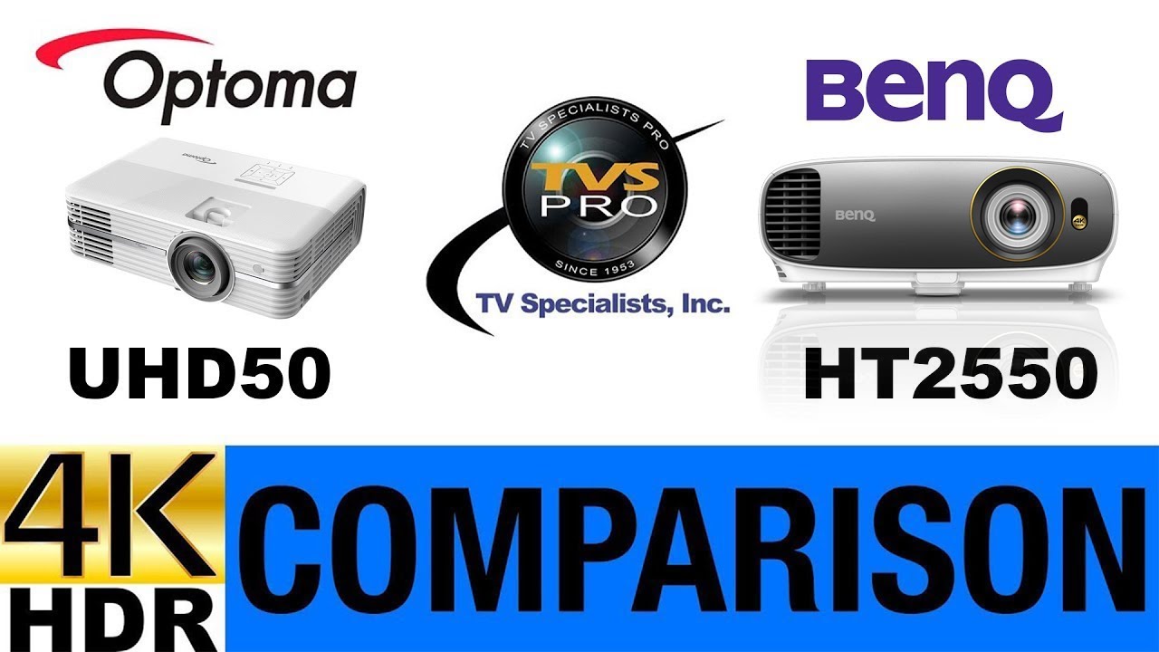 Optoma UHD50 vs BenQ HT2550 4K UHD Comparison Optoma UHD50 vs BenQ HT2550 4K UHD Comparison