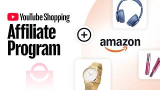 YouTube Alışveriş Satış Ortaklığı Programı'nda Amazon Ürünlerini Etiketleme