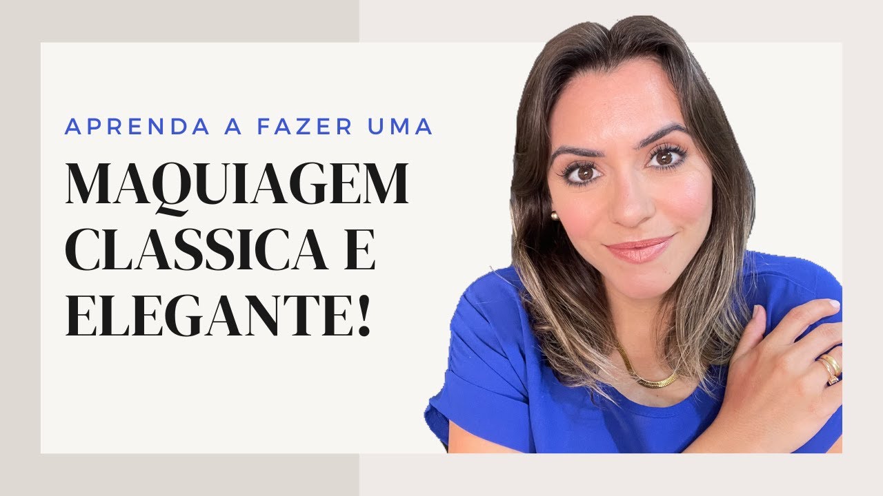MAQUIAGEM CLASSICA E ELEGANTE | MULHER CLASSICA TRADICIONAL E ELEGANTE ...