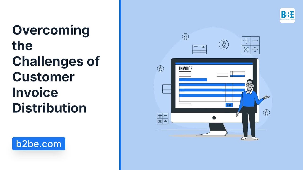 Overcoming the Challenges of Customer Invoice Distribution | B2BE - YouTube