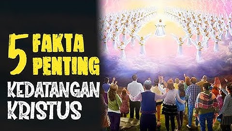 5 FAKTA PENTING tentang Kedatangan Kedua YESUS KRISTUS