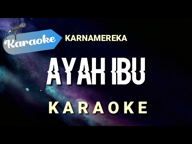 [Karaoke] Ayah ibu - Karnamereka (suatu saat nanti kan kugantikan tugasmu ayah) | Karaoke class=