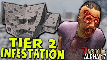 CLEARING A TIER 2 INFESTATION! Hardcore Survival in Alpha 17 - #11 | 7 Days to Die (Alpha 17)