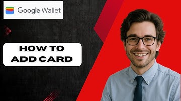 How to Add Card to Google Wallet (full guide 2025)