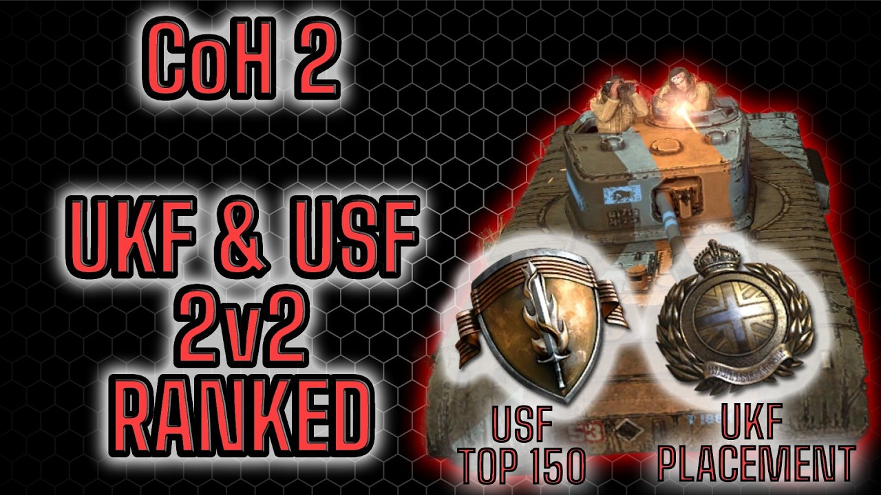 [CoH2] 2v2 Top 150 USF & UKF Placement Ranked Games