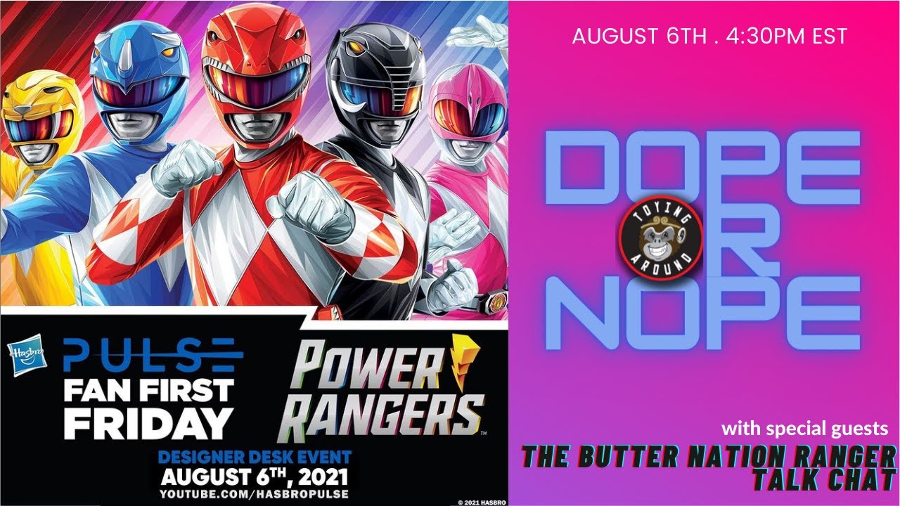 Power Rangers Nope DOPE or NOPE? Hasbro Power Rangers Fan First Friday reveals 8/6/2021 ...
