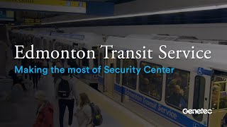 How Edmonton Transit System makes the most of Genetec Security Center