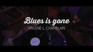 Mylene L. Chamblain - Blues is Gone (Official Music Video)