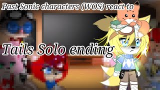Past Sonic characters (WOS) react to Tails solo ending
