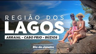REGIÃO DOS LAGOS: Arraial do Cabo, Búzios e Cabo Frio.