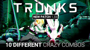10 Different TRUNKS Combos [NEW PATCH 1.33] ⚔️ DBFZ Compilation