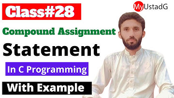 Compound Assignment Statement and Operators in C | اردو  | हिन्दी | Class#28