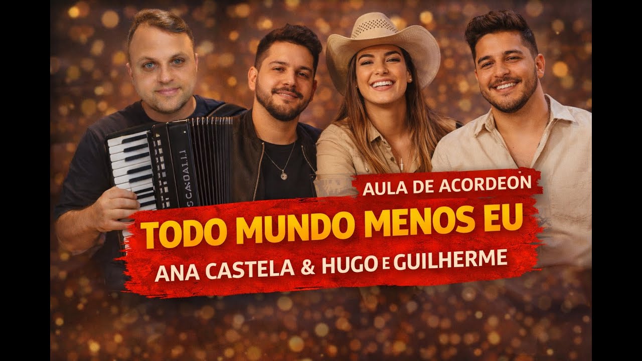 Todo Mundo Menos Eu no Acordeon | Aula Sertaneja Fácil – Ana Castela & Hugo e Guilherme.