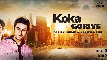 Koka Goriye (Audio Poster) Danish J Singh Ft Kanika Mann | Rel on 5th March | White Hill Music