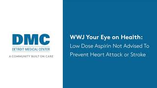 WWJ Your Eye on Health: Low Dose Aspirin Not Advised To Prevent Heart Attack or Stroke