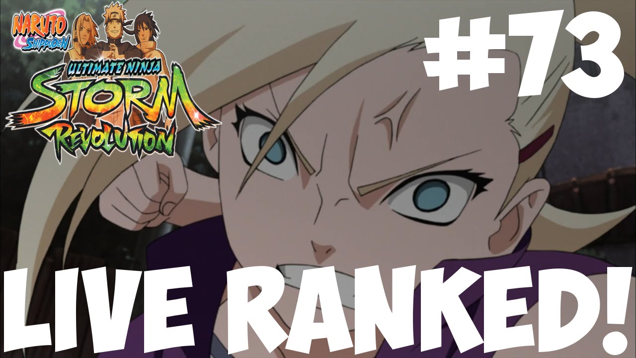 Naruto Storm Revolution: Getting KNOCKED OUT!! Live Ranked Ep. 73 - YouTube