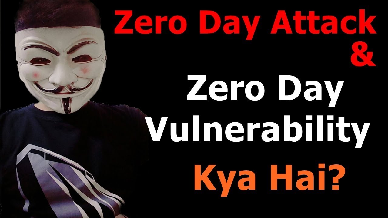 What is Zero Day Attack & Zero Day Vulnerability? | Full Explanation In ...