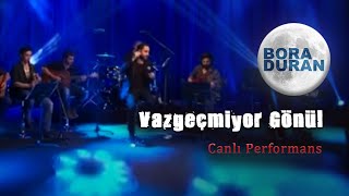 Bora Duran - Vazgeçmiyor Gönül Müzikopat - Canlı Performans