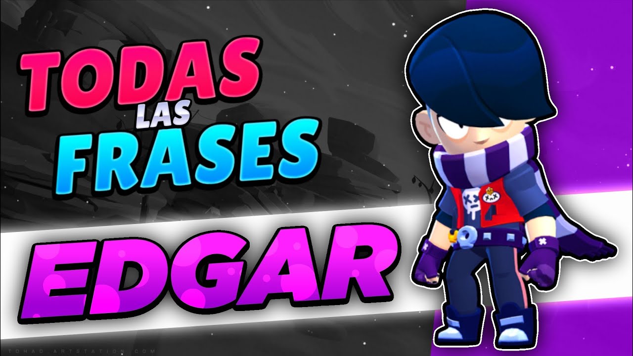 Brawl Stars: Frases De Edgar【Pulsa Aquí】