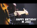 Happy Birthday Song in Jazz