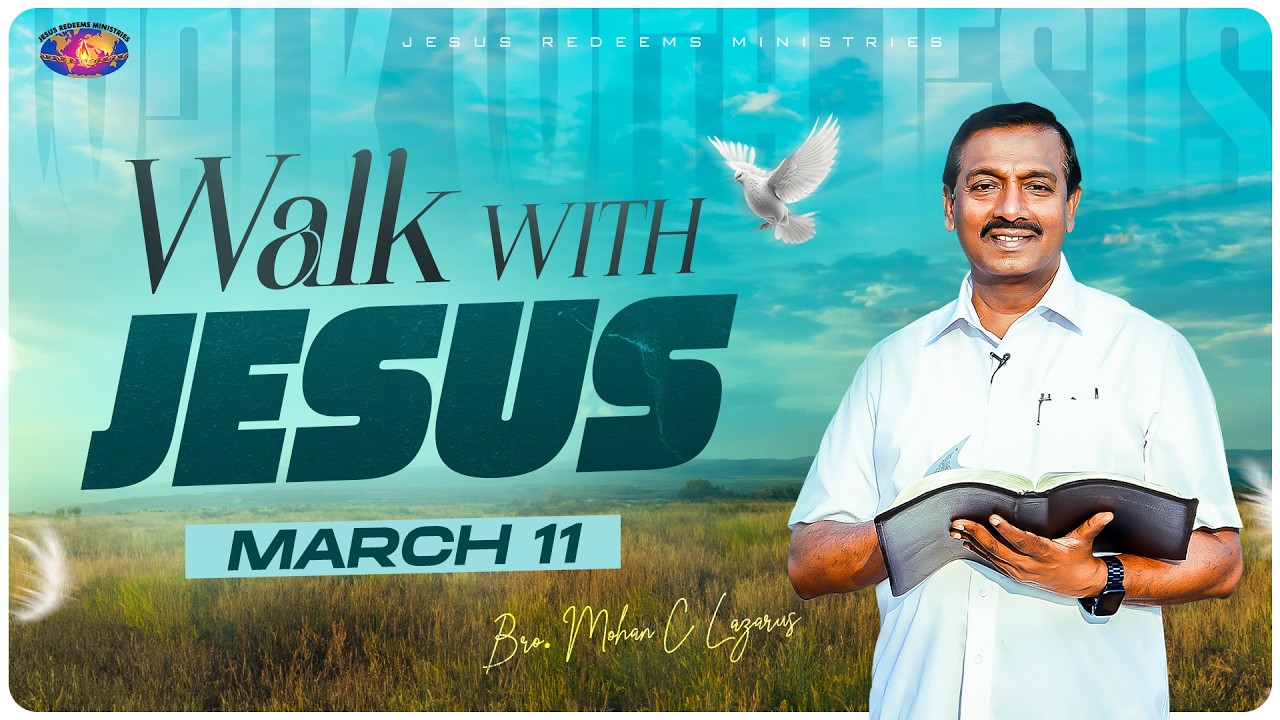 Walk with Jesus || Bro. Mohan C. Lazarus || Episode 2600 || March 11 || Tamil