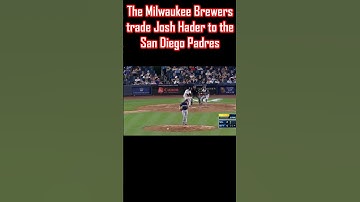 The Milwaukee Brewers Traded Josh Hader to the San Diego Padres #Shorts