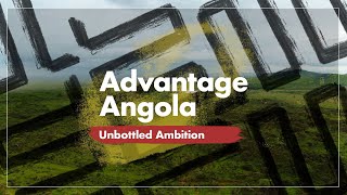 Advantage Angola: Unbottled Ambition | Presented by Aipex