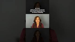 Selena Gomez s On-Screen Mom Maria Canals-Barrera on Gomez s Wedding