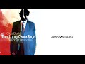 John Williams The Long Goodbye 1973 Main Title Montage mp3