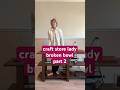 craft store lady + the broken bowl pt 2