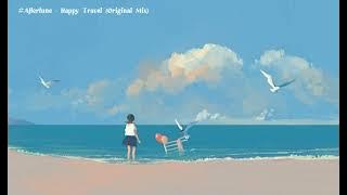 Aftertune - Happy Travel (Original Mix) | •°Chillies°• #travel