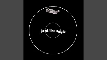 just like magic