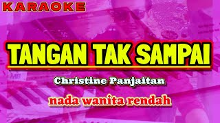 Download Lagu Karaoke TANGAN TAK SAMPAI nada wanita rendah | Christine Panjaitan MP3 Download Lagu Karaoke TANGAN TAK SAMPAI nada wanita rendah | Christine Panjaitan MP3