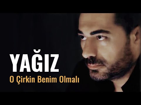 O Çirkin Benim Olmalı - Yağız #yağız #ocirkinbenimolmali