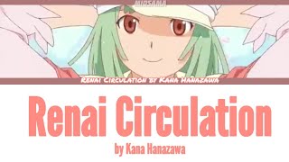 Renai Circulation Full Lyrics (ROM/ENG/KANJ) By Kana Hanazawa