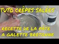 Tuto crpes sales  la recette de la pte a galettes bretonnes farine de sarrasin