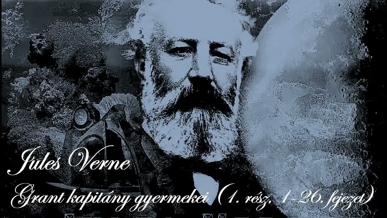 Jules Verne: Grant kapitány gyermekei - ELSŐ RÉSZ
