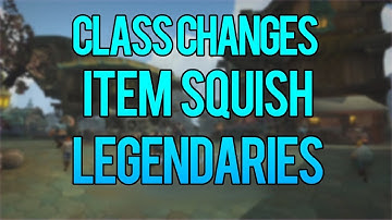 Class Changes, Item Squish, & Legendaries - WoW Battle For Azeroth Update