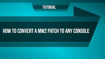 [TUTORIAL] How to convert an MW2 patch to ANY CONSOLE