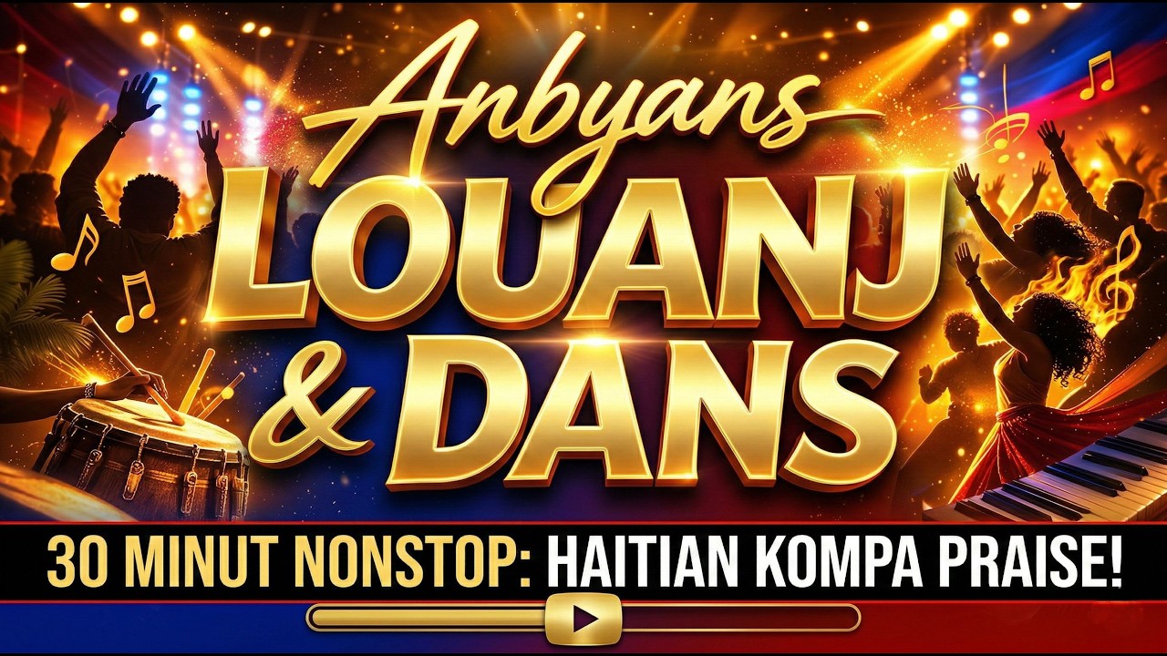 Anbyans Louanj ak Dans 🔥 | 30 Minit Lajwa nan Bondye (Haitian Kompa Praise Break) #haiti