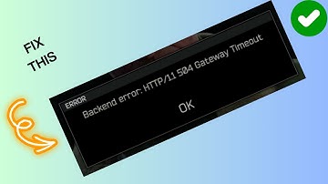 How to Fix “backend error 504 gateway timeout” in Escape from Tarkov