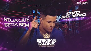 Nega Que Beija Bem - Erikson Raone - DVD AO VIVO