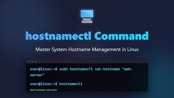 Linux Hostname Management: Mastering hostnamectl Command