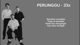 Lirik Lagu Perunggu - 33x