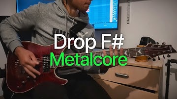silly drop f# metalcore riffs