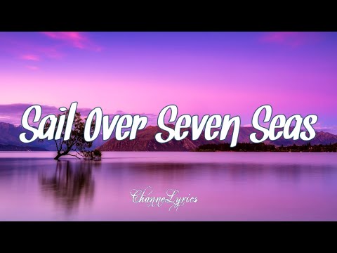 Gina T   Sail Over Seven Seas Lyrics 
